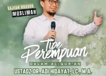 Tipe Perempuan dalam Al-Qur’an: Kajian Spesial bersama Ustadz Dr. Adi Hidayat